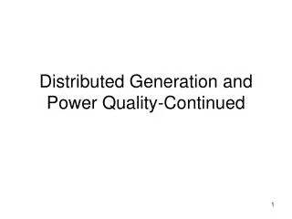 Distributed Generation and Power Quality-Continued