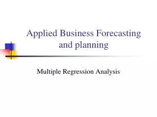 Applied Business Forecasting and planning