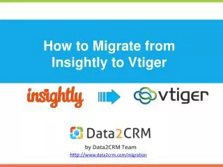 How to Migrate Insightly to Vtiger without Troubles