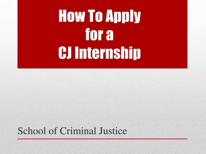 how to apply for a cj internship