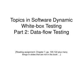 Topics in Software Dynamic White-box Testing Part 2: Data-flow Testing