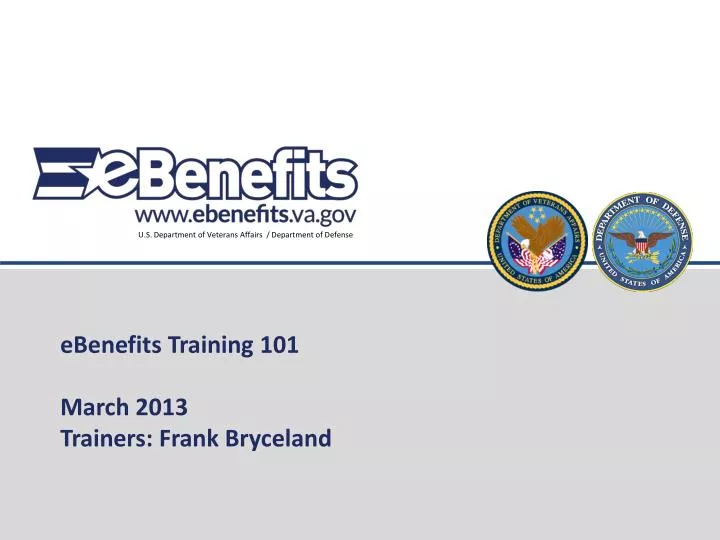 ebenefits training 101 march 2013 trainers frank bryceland