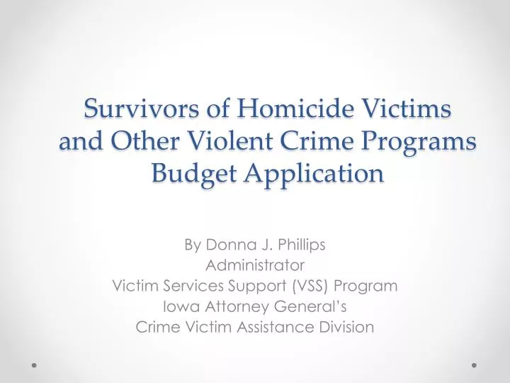 survivors of homicide victims and other violent crime programs budget application