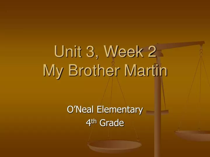 unit 3 week 2 my brother martin