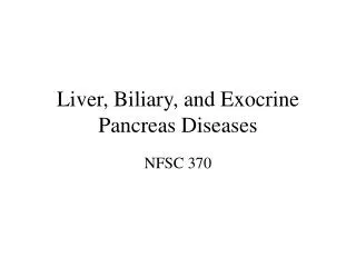 Liver, Biliary, and Exocrine Pancreas Diseases