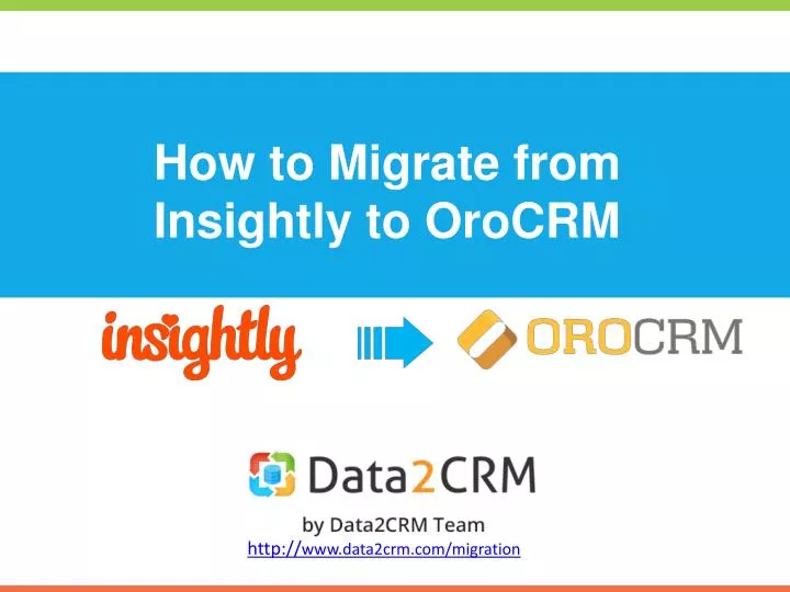how to migrate from insightly to orocrm