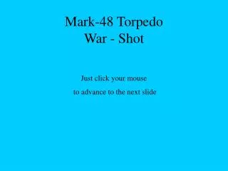 Mark-48 Torpedo War - Shot