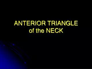 ANTERIOR TRIANGLE of the NECK