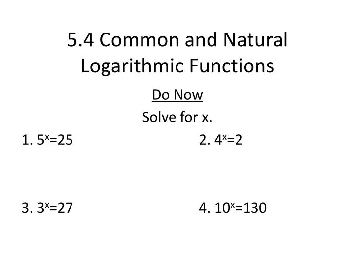 5 4 common and natural logarithmic functions