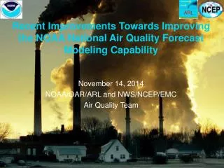 Recent Improvements Towards Improving the NOAA National Air Quality Forecast Modeling Capability