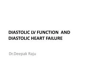 Diastolic LV function and diastolic heart failure