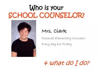 Who is your SCHOOL COUNSELOR?