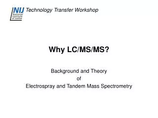 Why LC/MS/MS?