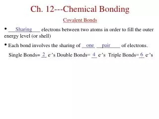 Ch. 12 ---Chemical Bonding