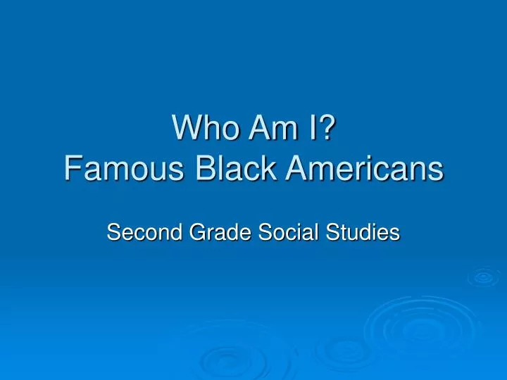 who am i famous black americans