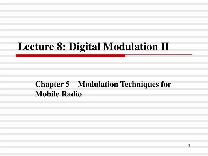 lecture 8 digital modulation ii