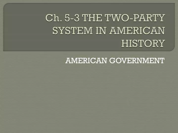 ch 5 3 the two party system in american history