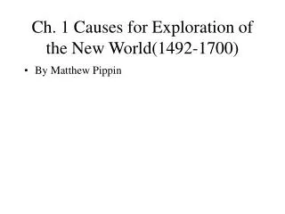 Ch. 1 Causes for Exploration of the New World(1492-1700)