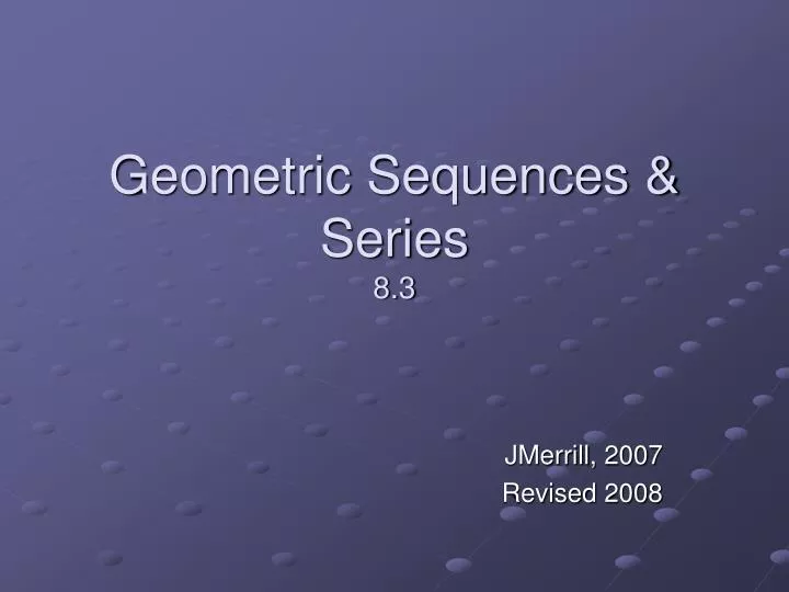 geometric sequences series 8 3