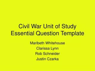 Civil War Unit of Study Essential Question Template