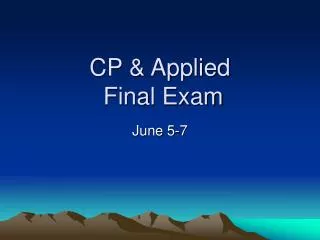 CP &amp; Applied Final Exam