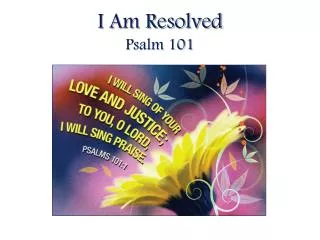 I Am Resolved Psalm 101