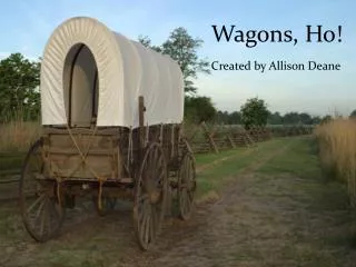Wagons, Ho! Created by Allison Deane