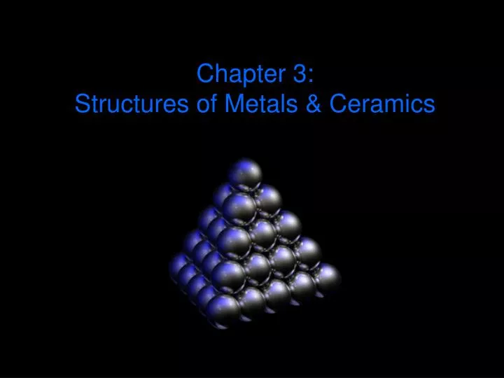 chapter 3 structures of metals ceramics