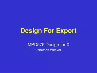 Design For Export
