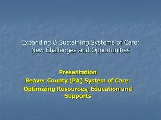 Expanding &amp; Sustaining Systems of Care: New Challenges and Opportunities