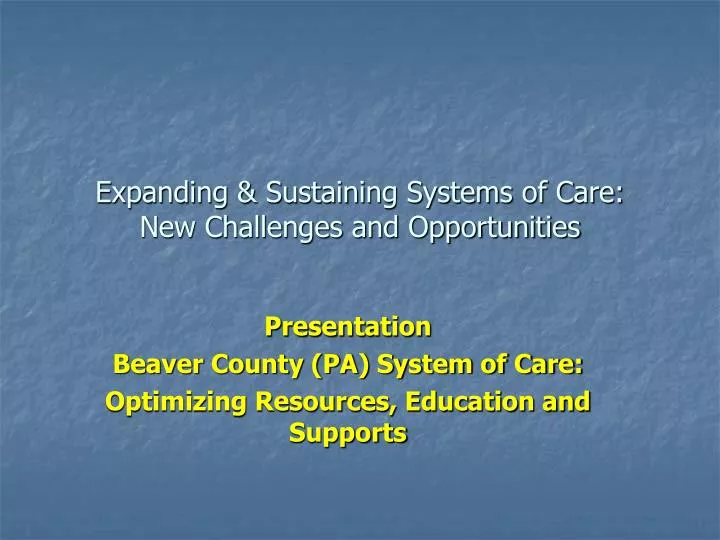 expanding sustaining systems of care new challenges and opportunities