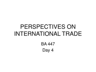PERSPECTIVES ON INTERNATIONAL TRADE