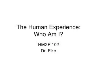 The Human Experience: Who Am I?
