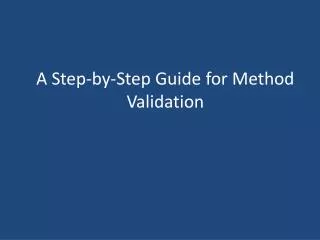 A Step-by-Step Guide for Method Validation
