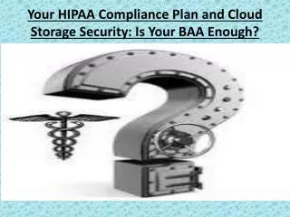 Your HIPAA Compliance Plan and Cloud Storage Security: Is Yo