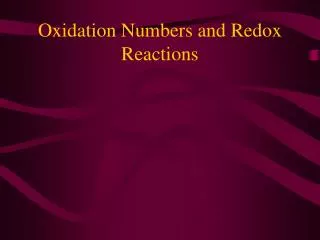 Oxidation Numbers and Redox Reactions