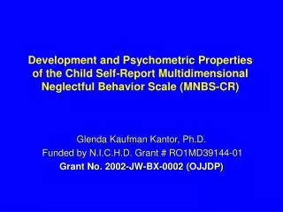 Glenda Kaufman Kantor, Ph.D. Funded by N.I.C.H.D. Grant # RO1MD39144-01