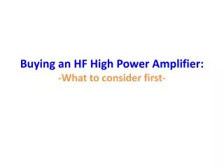buying an hf high power amplifier what to consider first