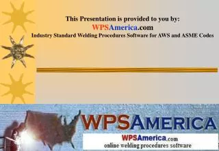 This Presentation is provided to you by: WPS America