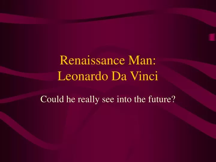 renaissance man leonardo da vinci