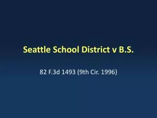 Seattle School District v B.S.