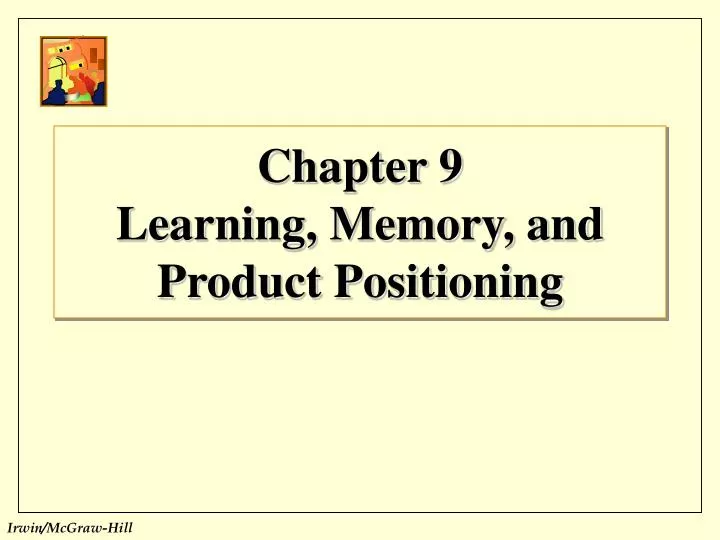 chapter 9 learning memory and product positioning
