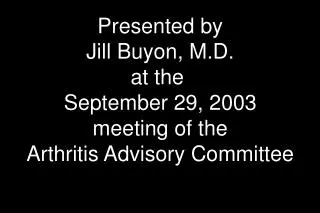 Presented by Jill Buyon, M.D. at the September 29, 2003 meeting of the