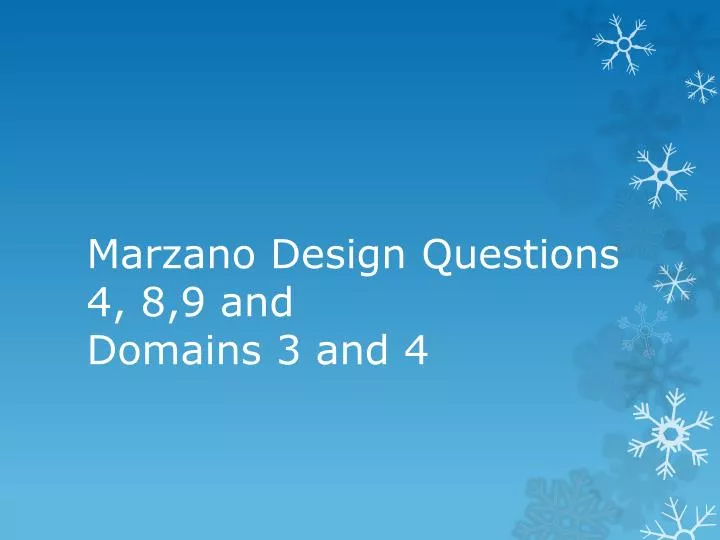 marzano design questions 4 8 9 and domains 3 and 4