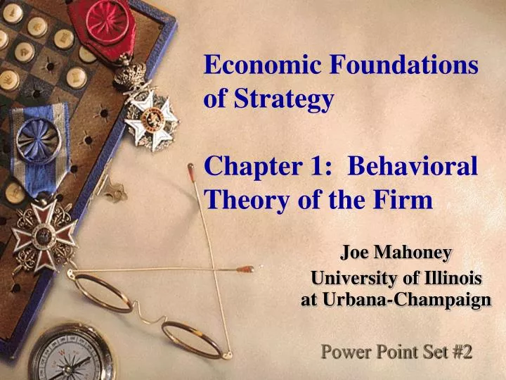 economic foundations of strategy chapter 1 behavioral theory of the firm