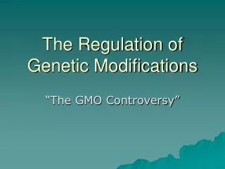 The Regulation of Genetic Modifications