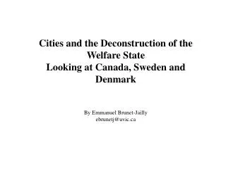 Cities and the Deconstruction of the Welfare State Looking at Canada, Sweden and Denmark