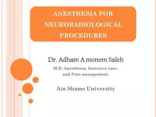Dr. Adham A.monem Saleh M.D. Anesthesia, Intensive care, and Pain management.