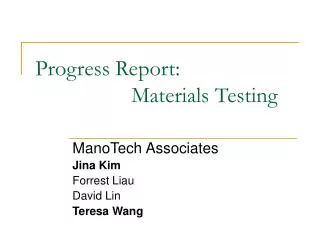 Progress Report: 			Materials Testing