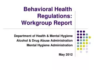 Behavioral Health Regulations: Workgroup Report